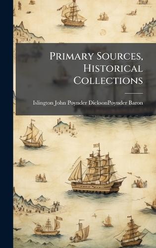Primary Sources, Historical Collections