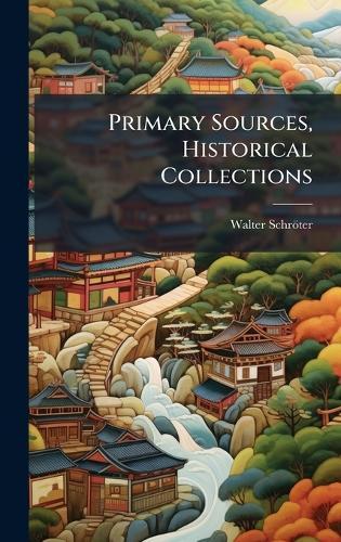Primary Sources, Historical Collections