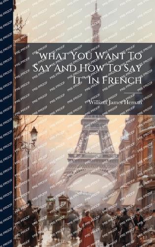 ""what You Want To Say And How To Say It"" In French