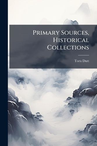 Primary Sources, Historical Collections