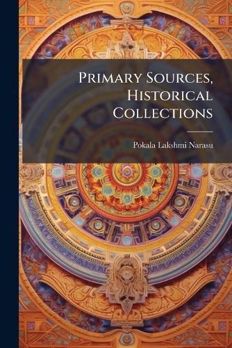 Primary Sources, Historical Collections