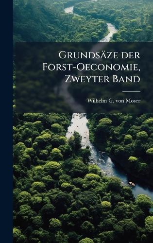 Grundsäze der Forst-Oeconomie, Zweyter Band