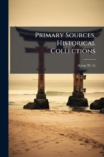 Primary Sources, Historical Collections