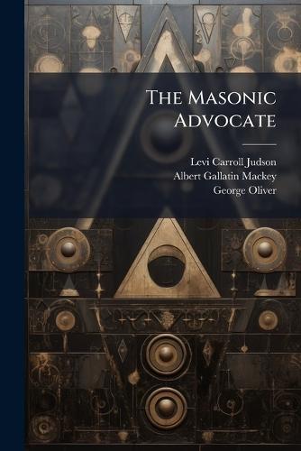 The Masonic Advocate