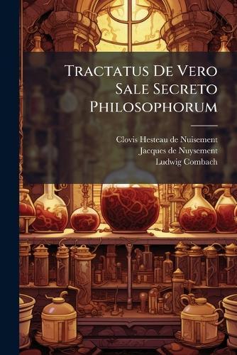 Tractatus De Vero Sale Secreto Philosophorum
