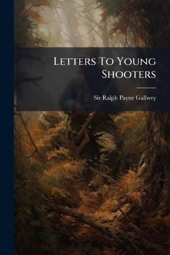 Letters To Young Shooters