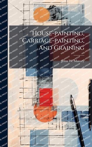 House-painting, Carriage-painting, And Graining