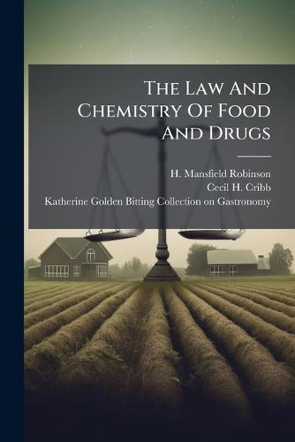 The Law And Chemistry Of Food And Drugs