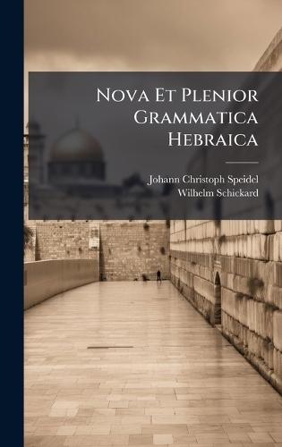 Nova Et Plenior Grammatica Hebraica