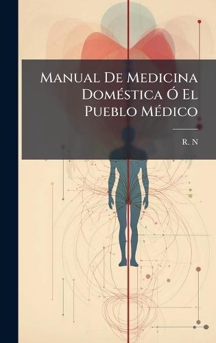 Manual De Medicina DomÃ(c)stica Ã"" El Pueblo MÃ(c)dico