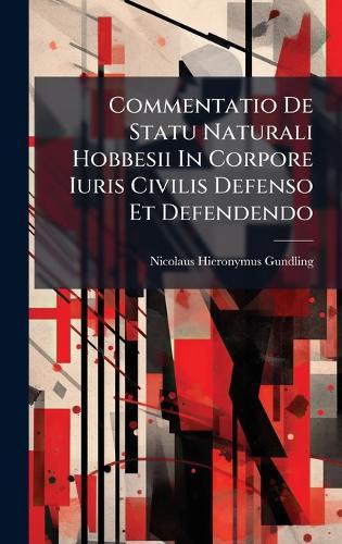 Commentatio De Statu Naturali Hobbesii In Corpore Iuris Civilis Defenso Et Defendendo