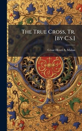 The True Cross, Tr. [by C.s.]