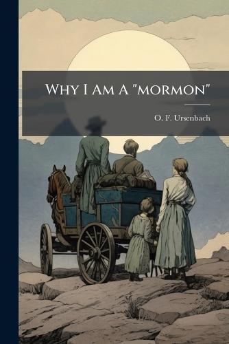 Why I Am A ""mormon""