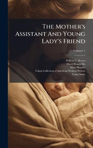The Mother's Assistant And Young Lady's Friend