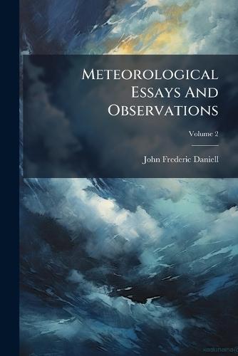 Meteorological Essays And Observations