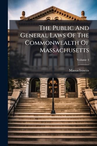 The Public And General Laws Of The Commonwealth Of Massachusetts