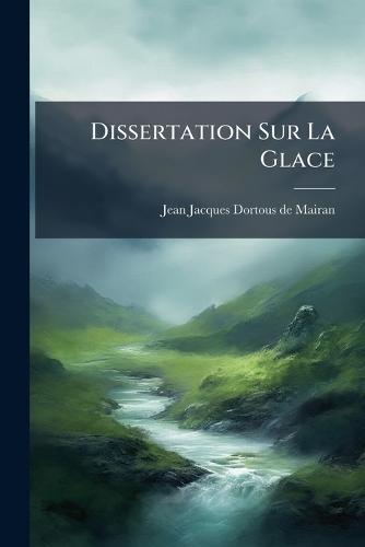 Dissertation Sur La Glace