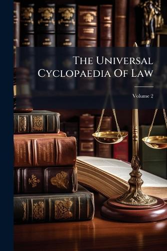 The Universal Cyclopaedia Of Law