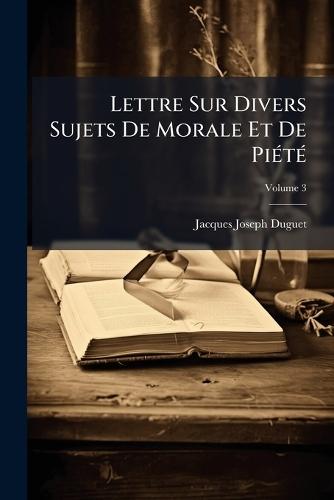 Lettre Sur Divers Sujets De Morale Et De PiÃ(c)tÃ(c)