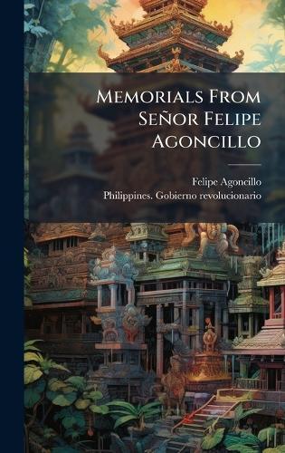 Memorials From Señor Felipe Agoncillo