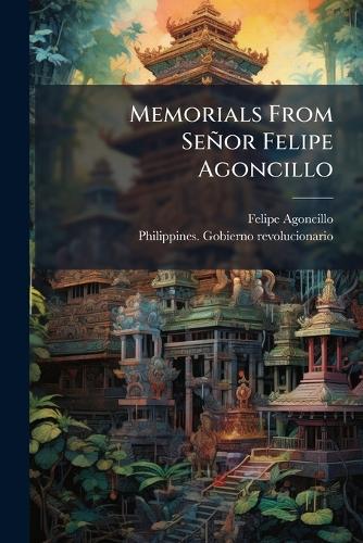 Memorials From Señor Felipe Agoncillo