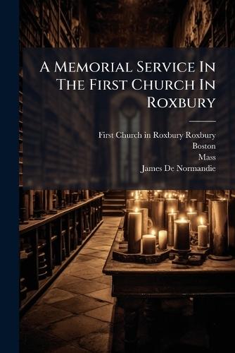 A Memorial Service In The First Church In Roxbury