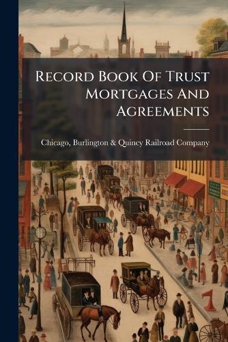 Record Book Of Trust Mortgages And Agreements