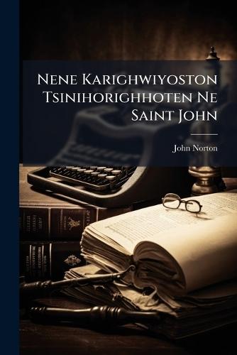 Nene Karighwiyoston Tsinihorighhoten Ne Saint John