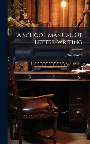 A School Manual Of Letter-writing