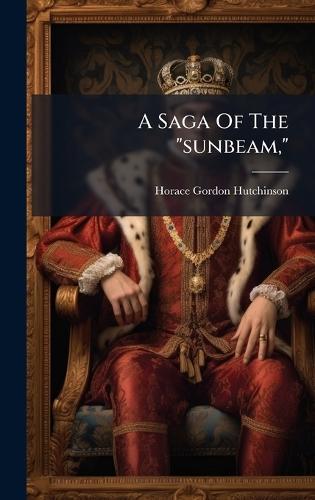 A Saga Of The ""sunbeam,""