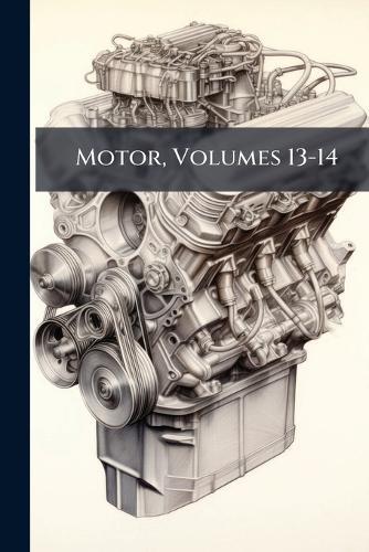 Motor, Volumes 13-14