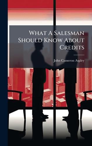 What A Salesman Should Know About Credits