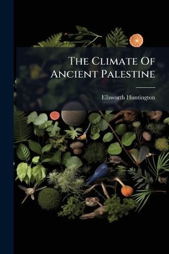 The Climate Of Ancient Palestine