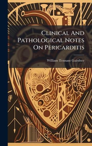 Clinical And Pathological Notes On Pericarditis