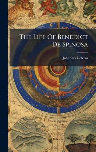 The Life Of Benedict De Spinosa