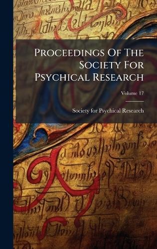 Proceedings Of The Society For Psychical Research