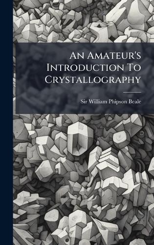 An Amateur's Introduction To Crystallography