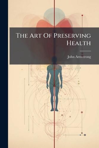 The Art Of Preserving Health