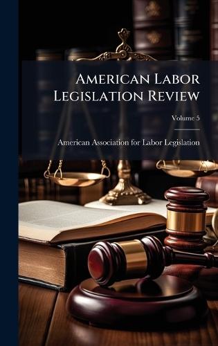 American Labor Legislation Review