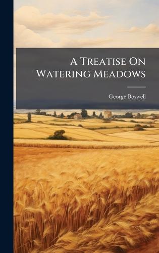 A Treatise On Watering Meadows