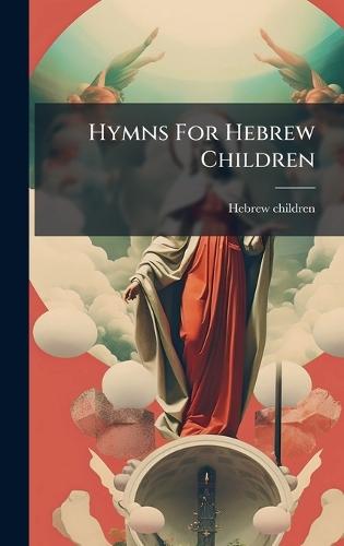 Hymns For Hebrew Children
