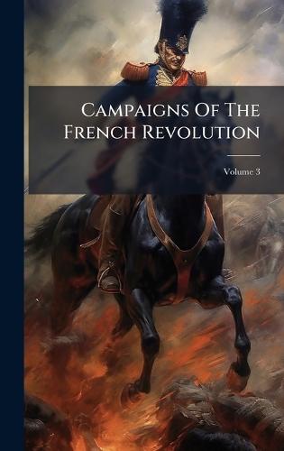 Campaigns Of The French Revolution