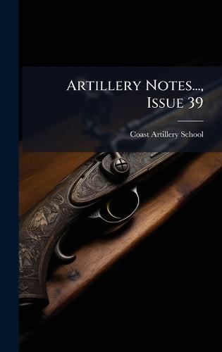 Artillery Notes..., Issue 39