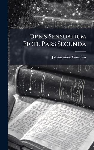 Orbis Sensualium Picti, Pars Secunda