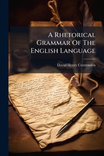 A Rhetorical Grammar Of The English Language