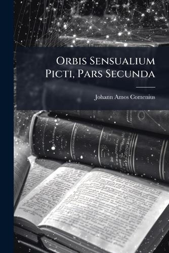 Orbis Sensualium Picti, Pars Secunda