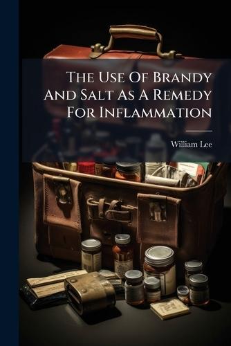 The Use Of Brandy And Salt As A Remedy For Inflammation