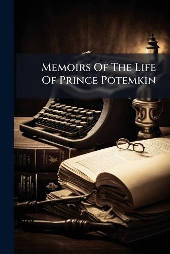 Memoirs Of The Life Of Prince Potemkin