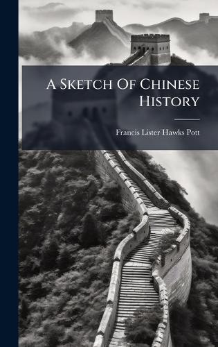A Sketch Of Chinese History