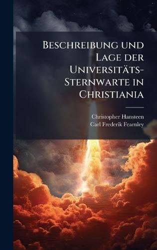 Beschreibung und Lage der Universitäts-Sternwarte in Christiania